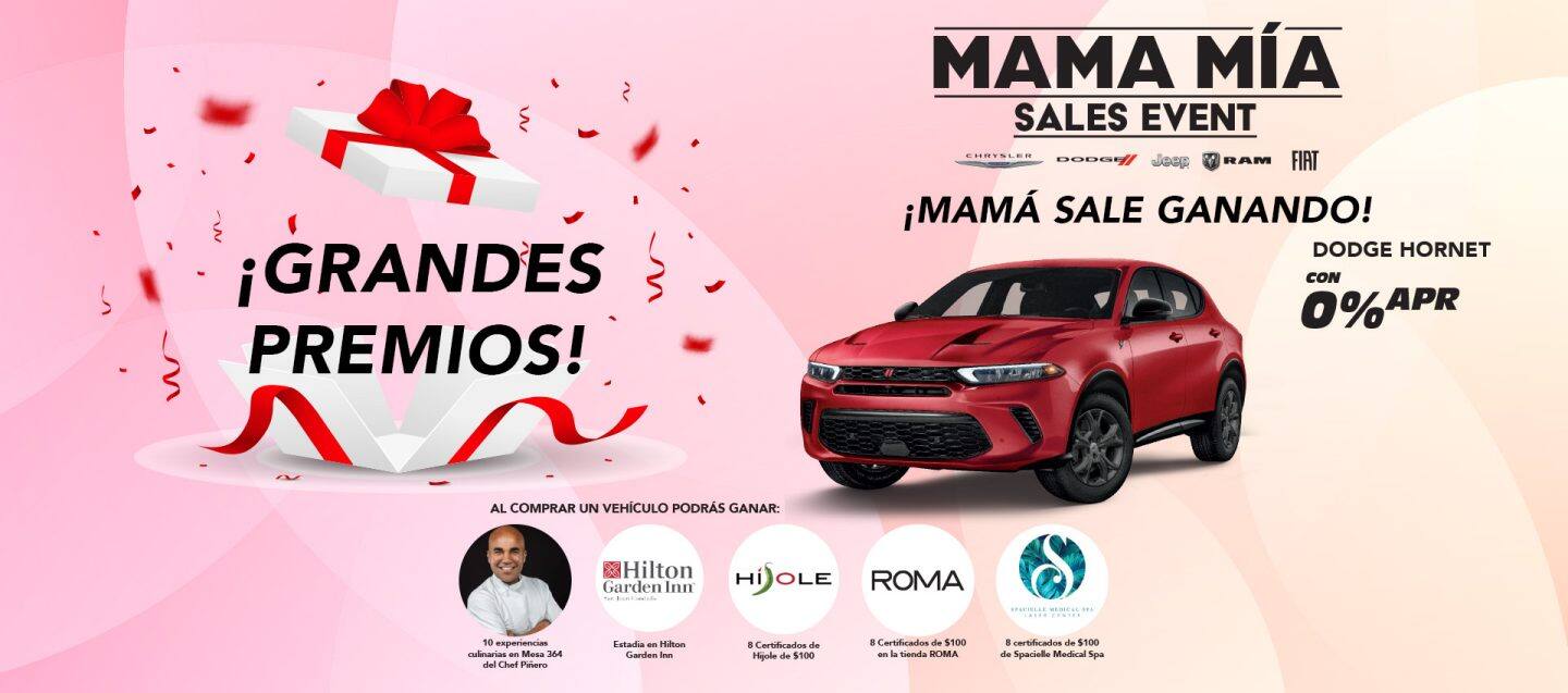 Logo del Mama Mía Sales Event con una Dodge Hornet Color Roja. Caja de regalo abriendo con título de grandes premios. Debajo 5 círculos que incluyen los premios que se estarán sorteando para comprar. Lugares: Mesa, Hilton Garden Inn, Híjole, Roma, Spacielle Medical Spa